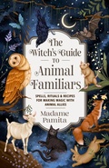 Cover: The Witch's Guide to Animal Familiars - Hay House Inc.