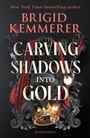Cover: Carving Shadows into Gold - Bloomsbury YA
