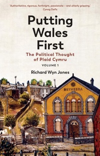 Enlarge image Cover: Putting Wales First - University of Wales Press
