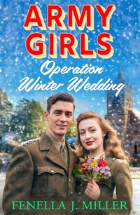 Bild vergrößern Bild: Army Girls: Operation Winter Wedding - Boldwood Books Ltd