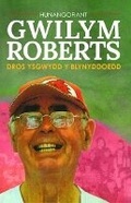 Cover: Hunangofiant Gwilym Roberts - Dros ysgwydd y blynyddoedd - Gwasg Carreg Gwalch