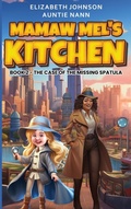 Cover: Mamaw Mel's Kitchen - Book 2 The Case Of The Missing Spatula - PlaTy Multimedia & Publishing