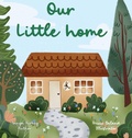 Cover: Our Little Home - Elite Lizzard Publishing Company