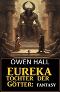 Cover: Eureka - Tochter der G&ouml;tter: Fantasy - Uksak E-Books