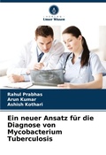 Cover: Ein neuer Ansatz fuer die Diagnose von Mycobacterium Tuberculosis - Verlag Unser Wissen