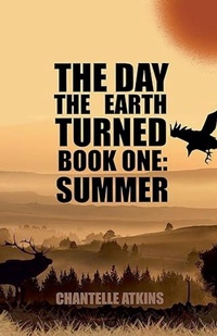 Enlarge image Cover: The Day The Earth Turned Book One - Chantelle Atkins