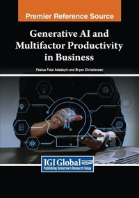 Enlarge image Cover: Generative AI and Multifactor Productivity in Business - Business Science Reference