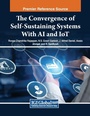 Cover: The Convergence of Self-Sustaining Systems With AI and IoT - Engineering Science Reference