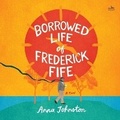 Cover: The Borrowed Life of Frederick Fife - HarperCollins