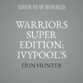 Cover: Warriors Super Edition: Ivypool's Heart - HarperCollins
