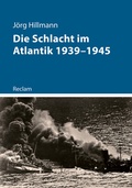 Cover: Die Schlacht im Atlantik 1939-1945 - Reclam