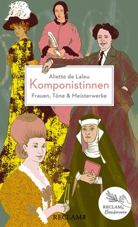 Abbildung von: Komponistinnen. Frauen, Töne & Meisterwerke - Reclam