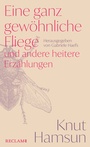 Cover: Eine ganz gewöhnliche Fliege und andere heitere Erzählungen - Reclam