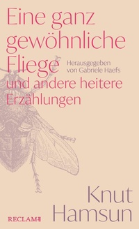 Enlarge image Cover: Eine ganz gewöhnliche Fliege und andere heitere Erzählungen - Reclam