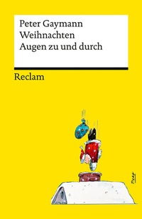 Abbildung von: Weihnachten. Augen zu und durch - Reclam