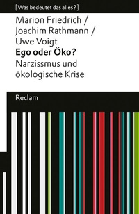 Abbildung von: Ego oder Öko?. Narzissmus und ökologische Krise. [Was bedeutet das alles?] - Reclam
