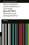 Cover: Ego oder &Ouml;ko? Narzissmus und &ouml;kologische Krise - Reclam
