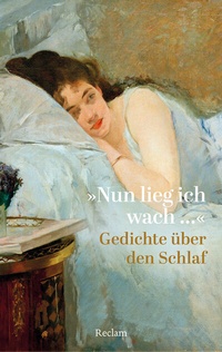 Abbildung von: »Nun lieg ich wach .«. Gedichte über den Schlaf - Reclam
