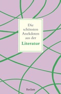 Cover: Die sch&ouml;nsten Anekdoten aus der Literatur - Reclam