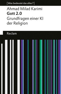 Abbildung von: Gott 2.0. Grundfragen einer KI der Religion. [Was bedeutet das alles?] - Reclam