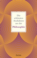 Cover: Die sch&ouml;nsten Anekdoten aus der Philosophie - Reclam