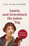 Cover: Latein und Griechisch f&uuml;r jeden Tag. 365 Aha-Erlebnisse - Reclam