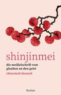 Cover: Shinjinmei. Die Mei&szlig;elschrift vom Glauben an den Geist. Chinesisch/Deutsch - Reclam