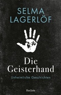 Cover: Die Geisterhand. Unheimliche Geschichten - Reclam