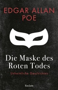 Cover: Die Maske des Roten Todes. Unheimliche Geschichten - Reclam