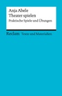 Bild: Theater spielen. Praktische Spiele und &Uuml;bungen - Reclam