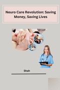 Cover: Neuro Care Revolution: Saving Money, Saving Lives - Tredition