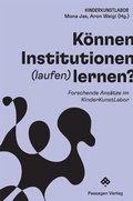 Cover: K&ouml;nnen Institutionen (laufen) lernen? - Passagen