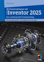 Cover: 3D-Konstruktionen mit Autodesk Inventor 2025 - MITP