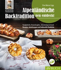 Abbildung von: Alpenländische Backtradition neu entdeckt - Cadmos Verlag