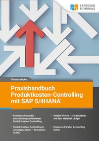 Abbildung von: Praxishandbuch Produktkosten-Controlling mit SAP S/4 HANA - Espresso Tutorials