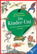 Cover: Die Kinder-Uni: Forscher erkl&auml;ren die R&auml;tsel der Welt - Taschenbuchausgabe - Impian