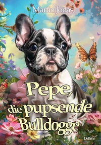 Abbildung von: Pepe, die pupsende Bulldogge - Verlag DeBehr
