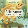 Cover: A Dinosaur's Day: Spinosaurus Makes a Splash - DK Children