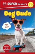 Cover: DK Super Readers Level 2 Dog Dude - DK Children