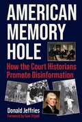 Cover: American Memory Hole - Skyhorse Publishing