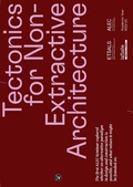 Cover: Tectonics for Non-Extractive Architecture - Actar