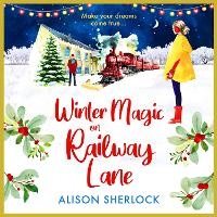 Enlarge image Cover: Winter Magic on Railway Lane - Boldwood Books Ltd