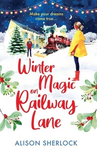 Enlarge image Cover: Winter Magic on Railway Lane - Boldwood Books Ltd