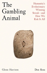 Abbildung von: The Gambling Animal - Profile Books Ltd