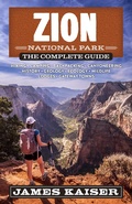Cover: Zion National Park: The Complete Guide - Destination Press