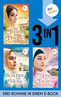 Cover: Die T&ouml;chter des Pfauenthrons, Ein Schleier aus Mondlicht & Im Land der tausend Sterne - dotbooks