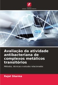 Cover: Avaliacao da atividade antibacteriana de complexos metalicos transitorios - Edicoes Nosso Conhecimento