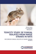 Cover: Toxicity Study of Fungal Isolates from Maize Straws in Rats - LAP Lambert Academic Publishing