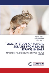 Enlarge image Cover: Toxicity Study of Fungal Isolates from Maize Straws in Rats - LAP Lambert Academic Publishing
