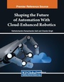 Cover: Shaping the Future of Automation With Cloud-Enhanced Robotics - Engineering Science Reference